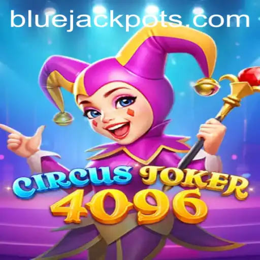 Discover the Thrills of CircusJoker4096: A Game of Blue Jackpot Excitement