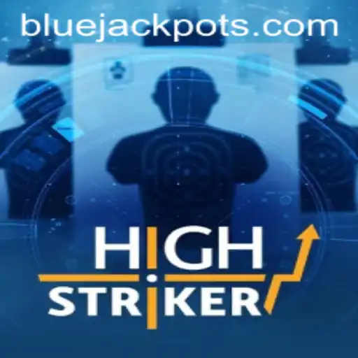 Unveiling the Excitement of HighStriker: A Game of Thrills with the BLUE JACKPOT