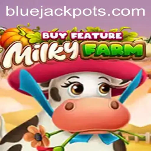 The Excitement of MilkyFarmBuyFeature and the Alluring BLUE JACKPOT