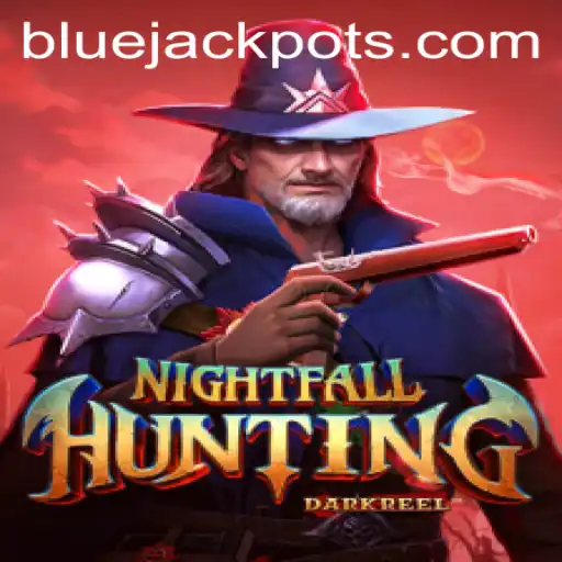 Unveiling 'NightfallHunting': A Thrilling Adventure with BLUE JACKPOT
